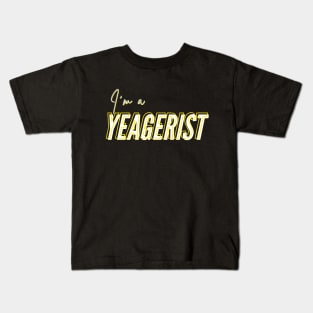 I'm a Yeagerist Kids T-Shirt